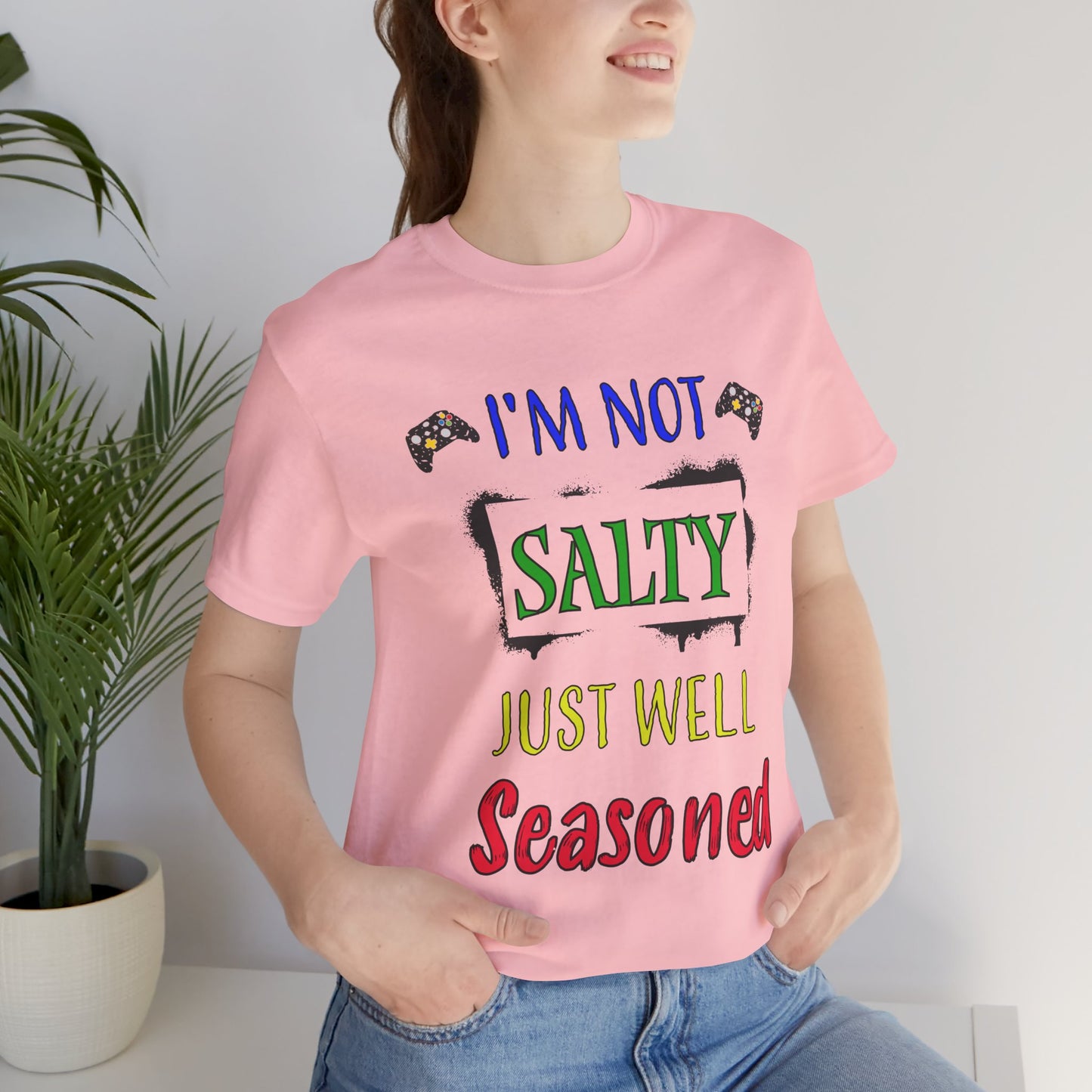 I'm Not Salty Just Well Seasoned- Women's T-Shirt