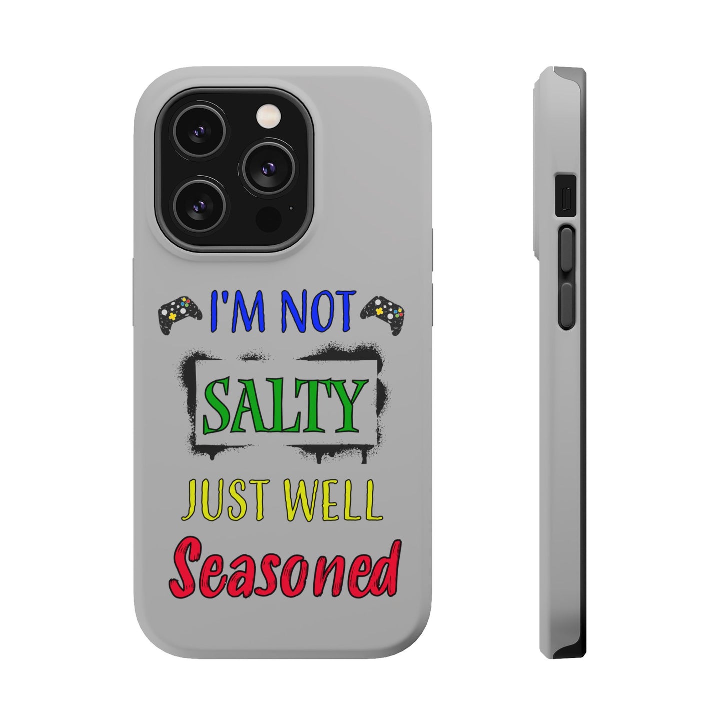 I'm Not Salty Just Well Seasoned- Magnetic iPhone Case