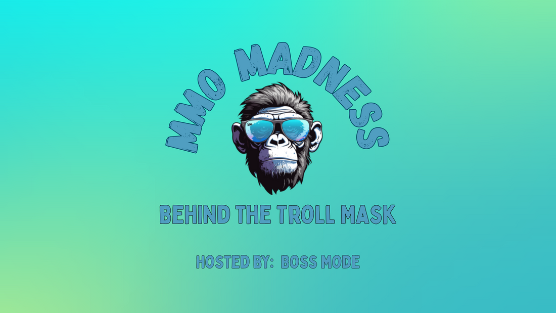 🎙 New Podcast Alert: MMO Madness – Behind the Troll Mask