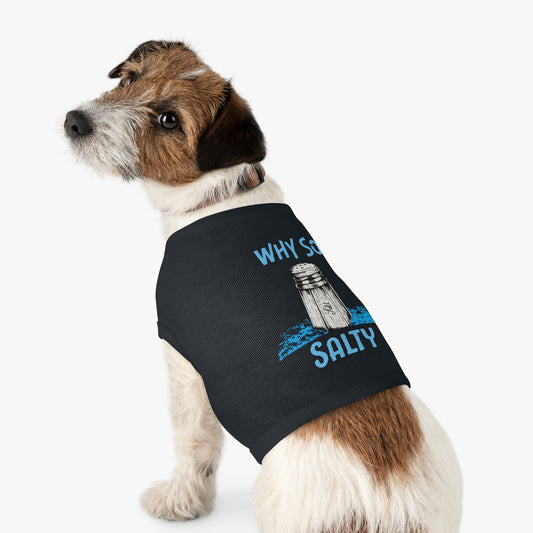 Why So Salty- Pet Tank Top