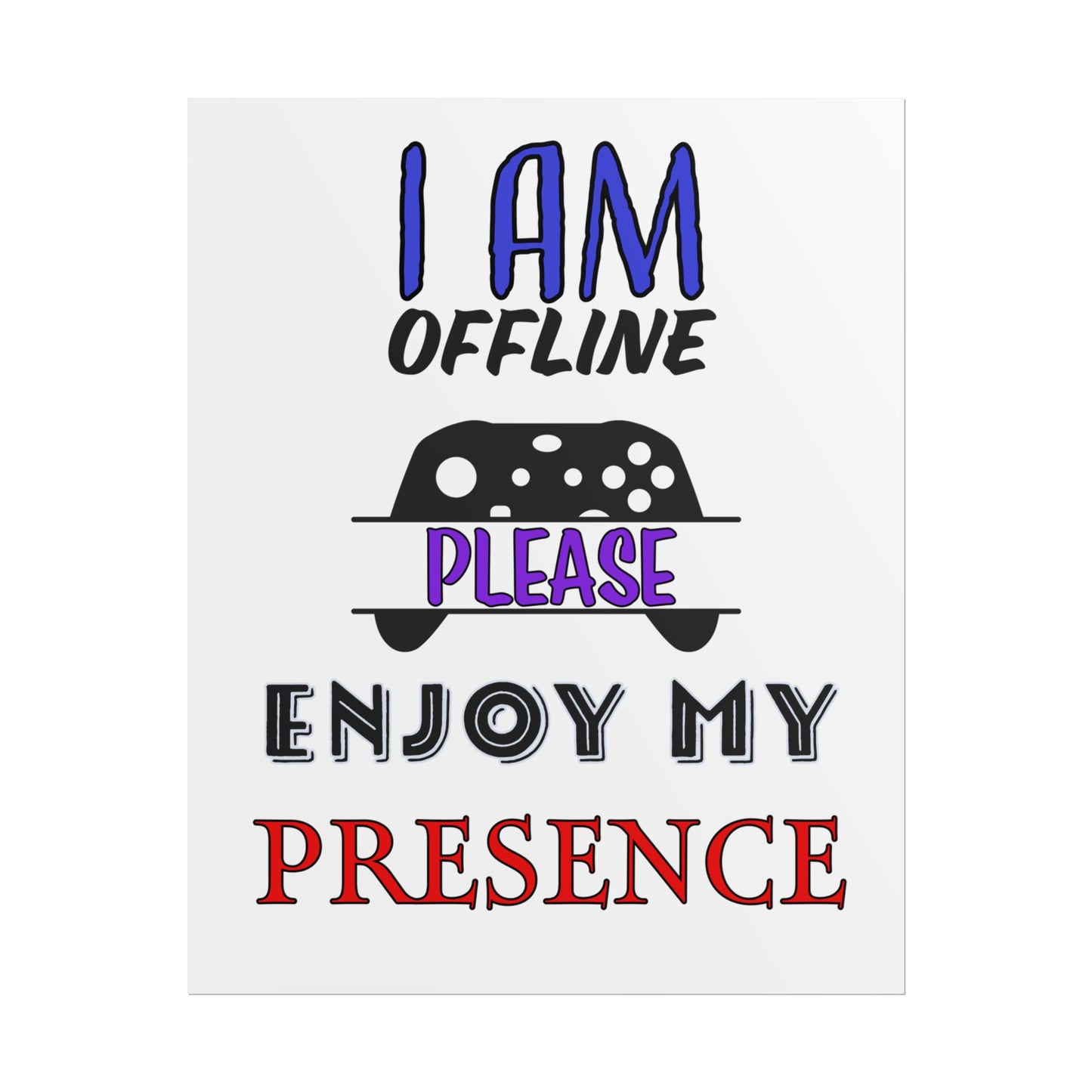 I Am Offline Please Enjoy My Presence- Poster