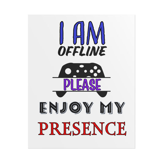 I Am Offline Please Enjoy My Presence- Poster