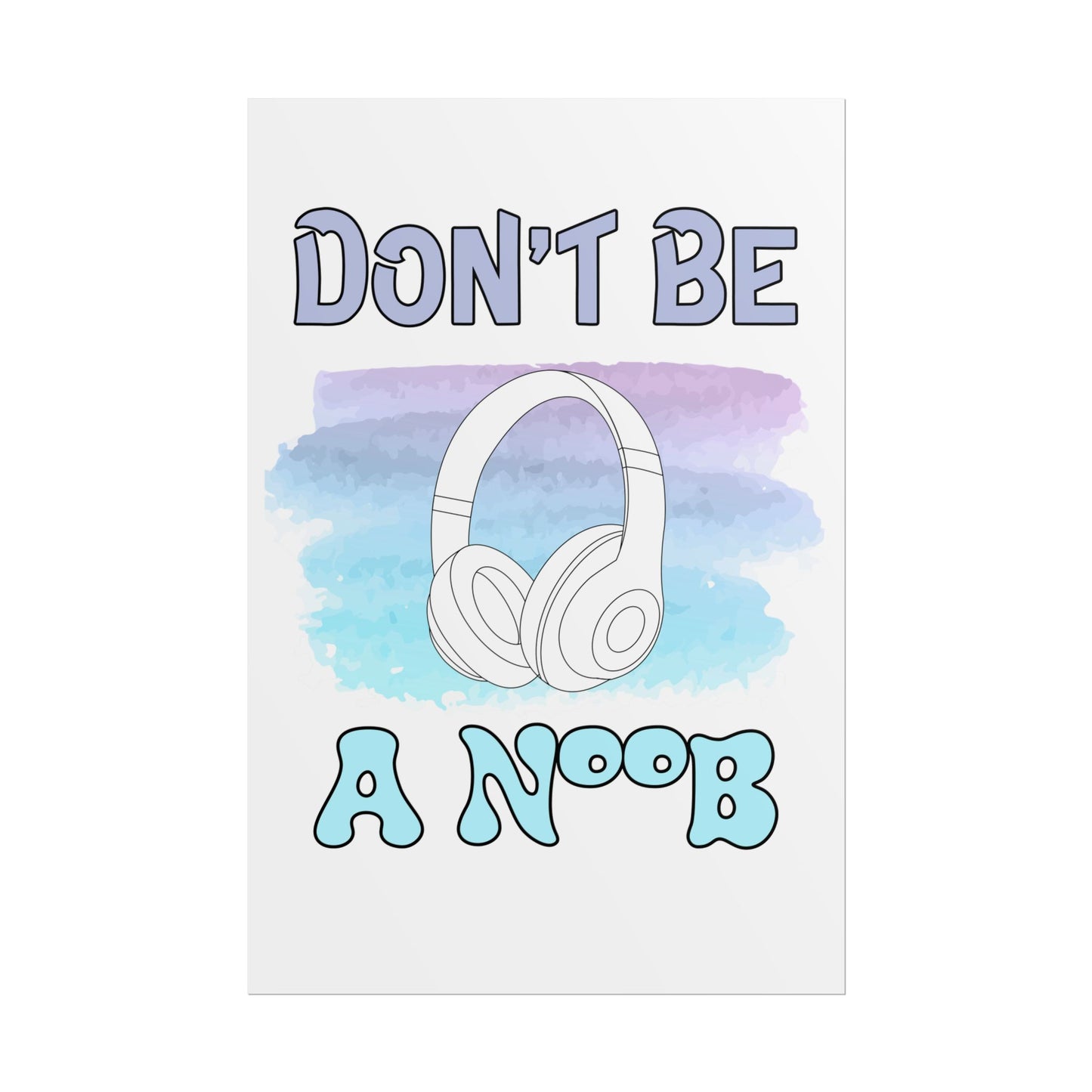 Don't Be A Noob- Poster