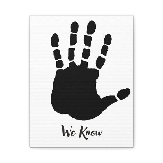 We Know- Canvas Print