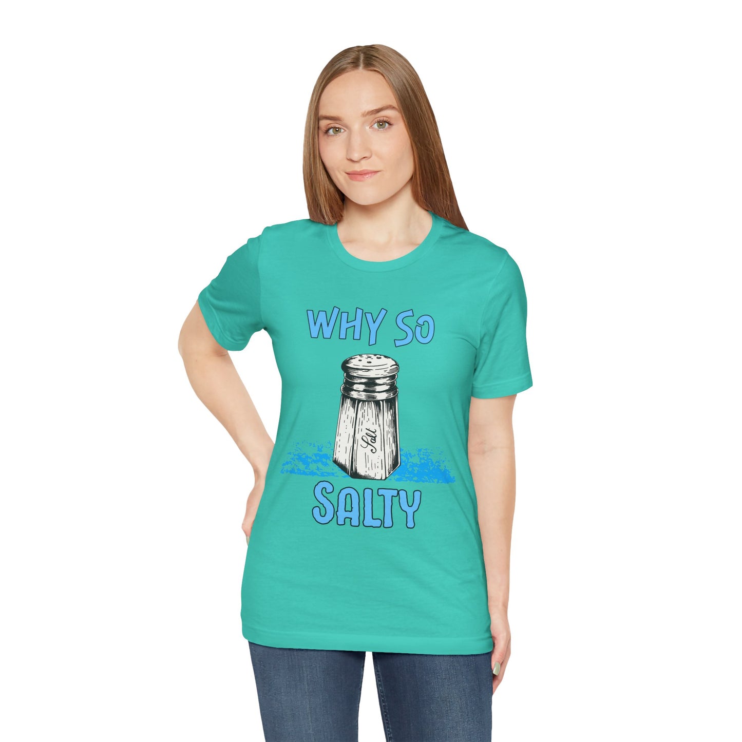Why So Salty- Women's T-Shirt
