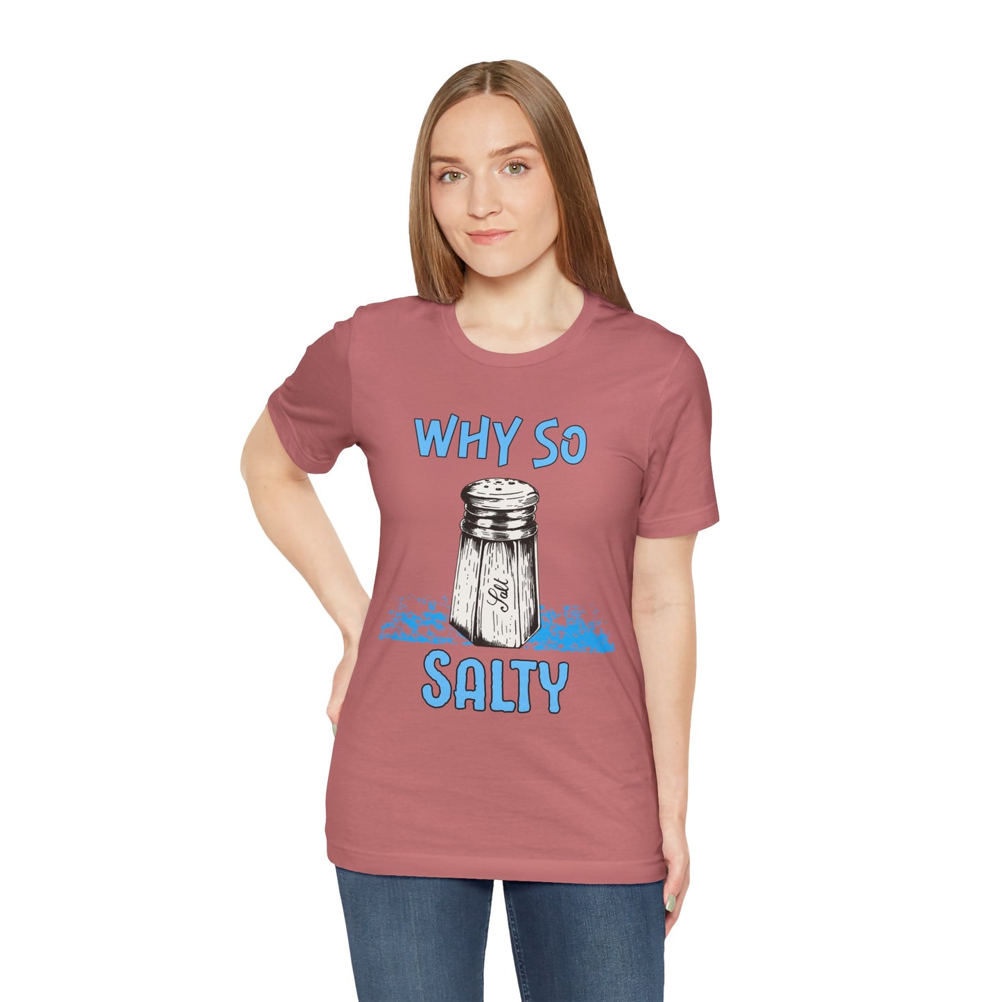 Why So Salty- Women's T-Shirt
