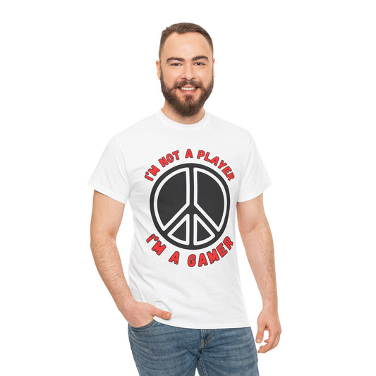 I'm Not a Player, I'm a Gamer- Men's T-Shirt