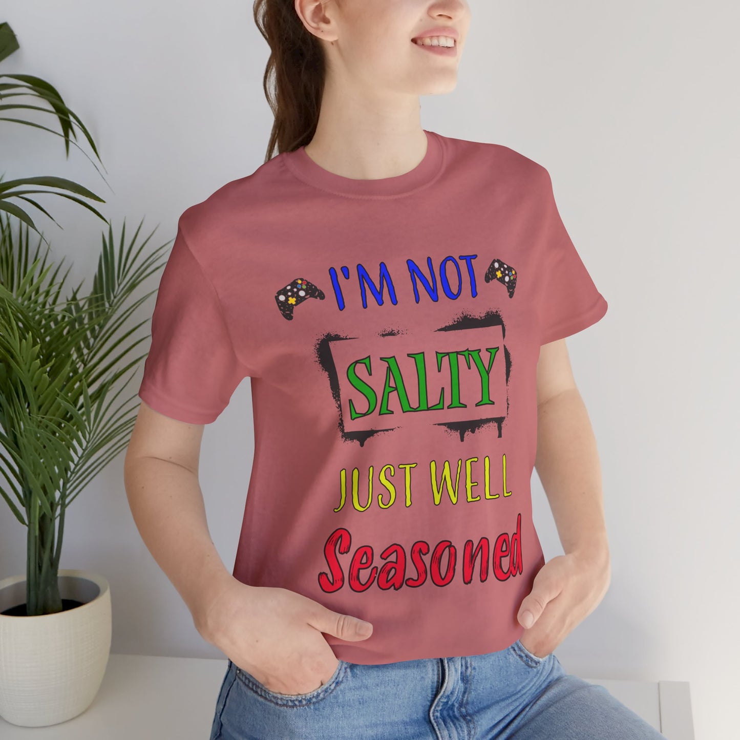 I'm Not Salty Just Well Seasoned- Women's T-Shirt