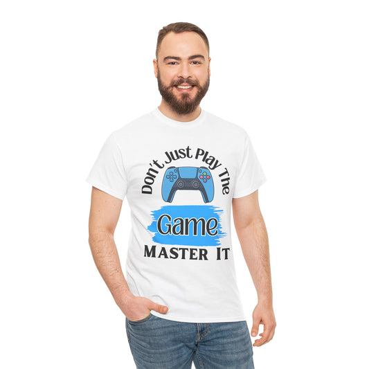 Don't Just Play the Game- Men's T-Shirt