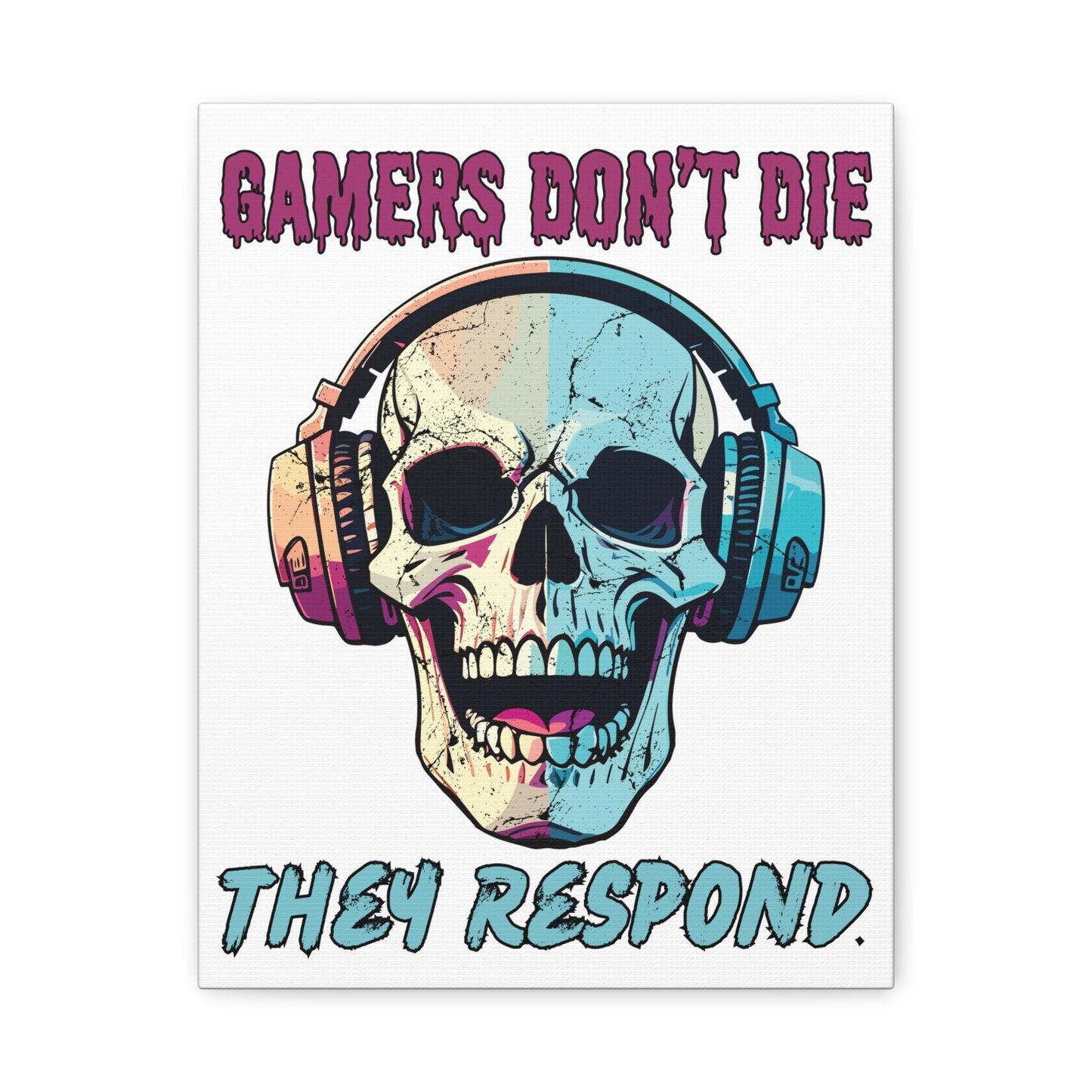 Gamers Don't Die- Canvas Print