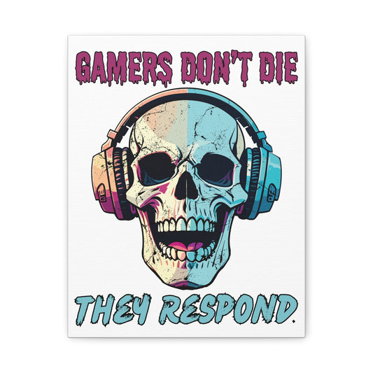 Gamers Don't Die- Canvas Print