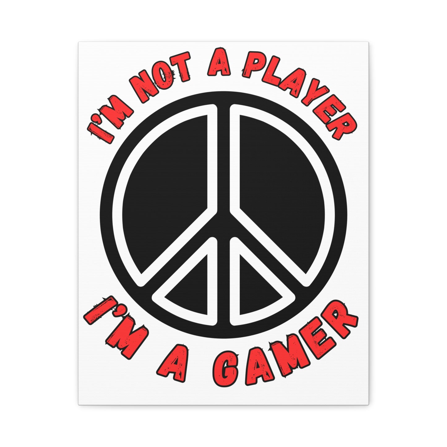 I'm Not a Player- Canvas Print