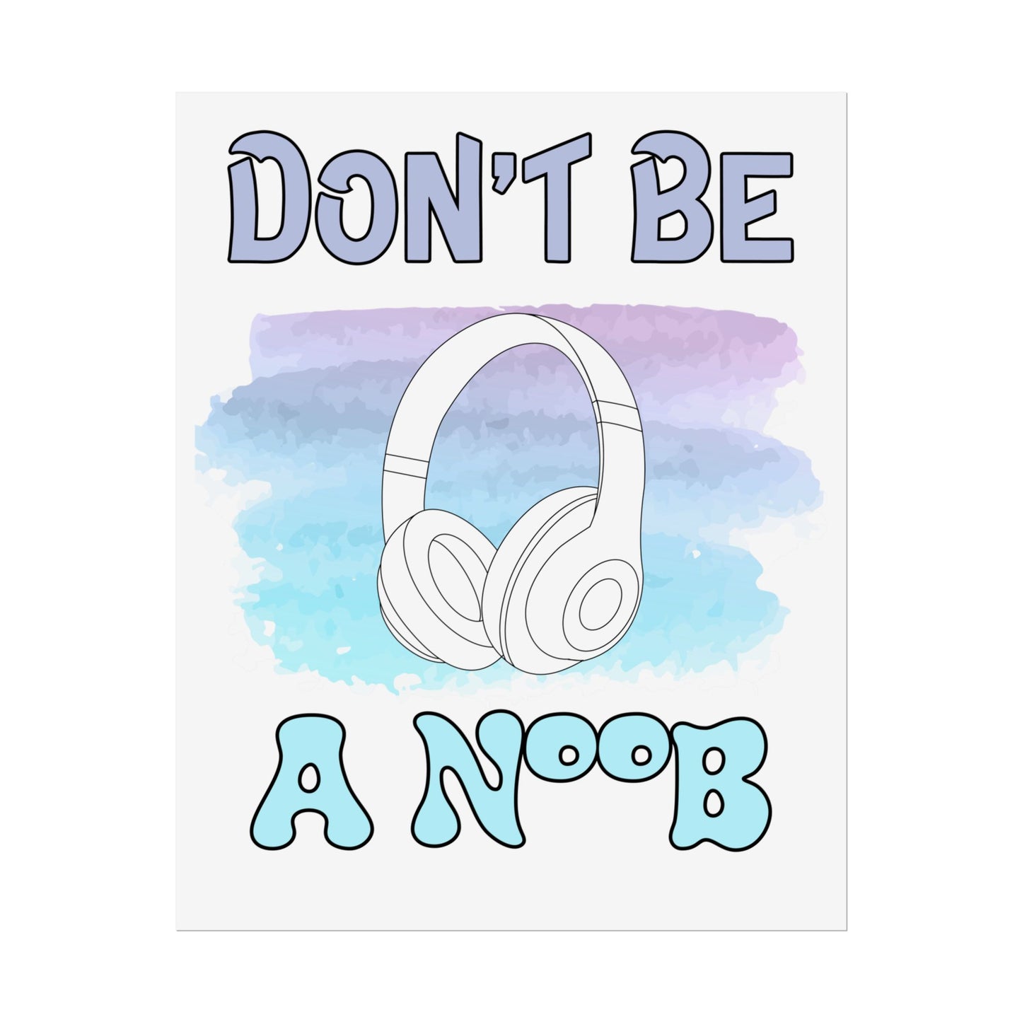 Don't Be A Noob- Poster