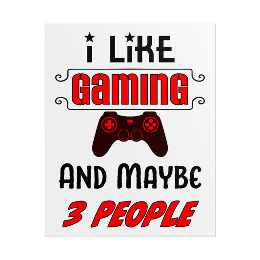 I Like Gaming and Maybe 3 People- Poster