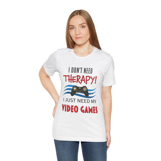 I Don't Need Therapy- Women's T-Shirt