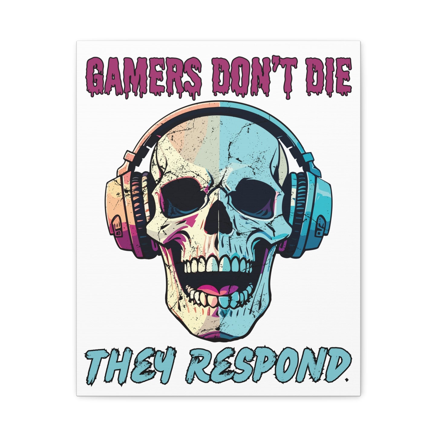 Gamers Don't Die- Canvas Print