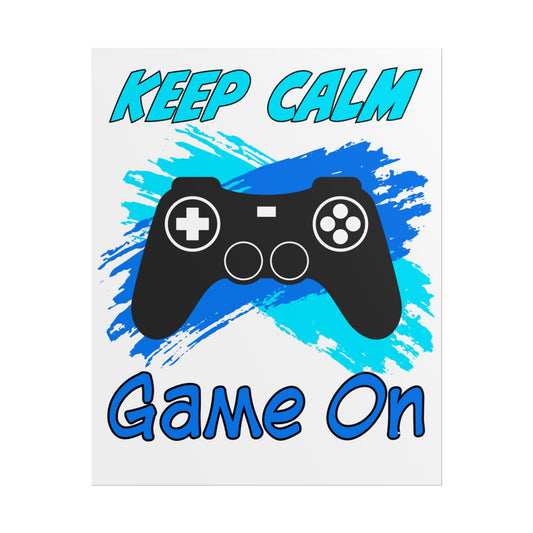 Keep Calm Game On- Poster