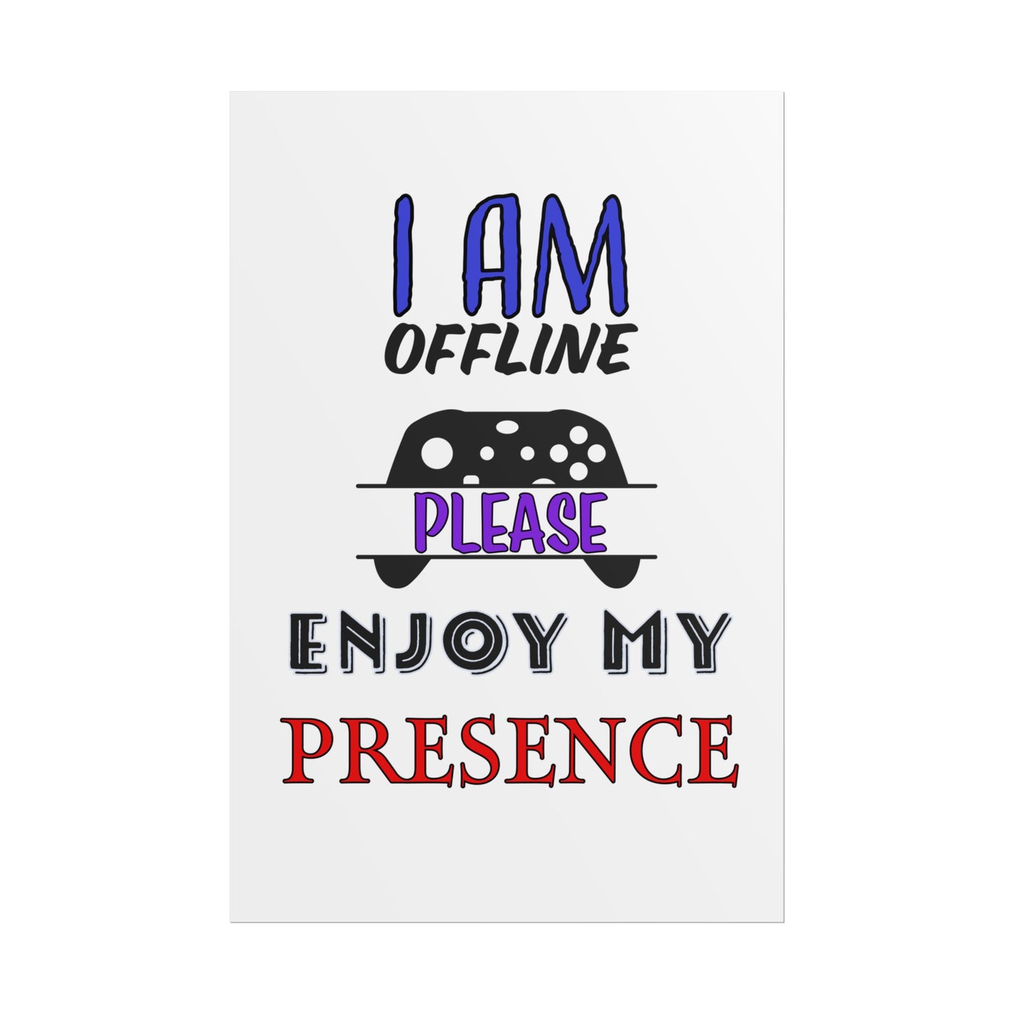 I Am Offline Please Enjoy My Presence- Poster
