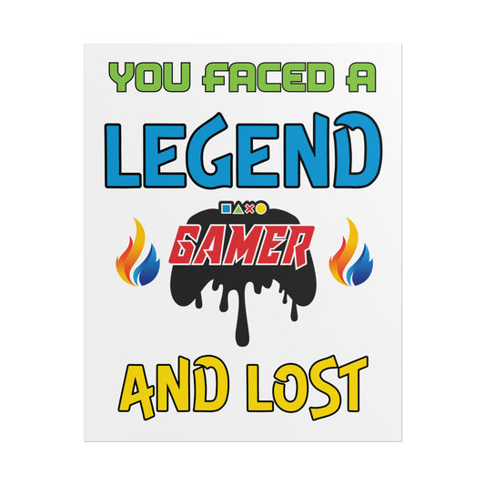 You Faced A Legend And Lost- Poster
