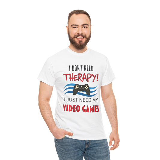 I Don't Need Therapy- Men's T-Shirt