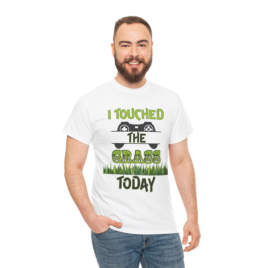I Touched th Grass Today- Men's T-Shirt