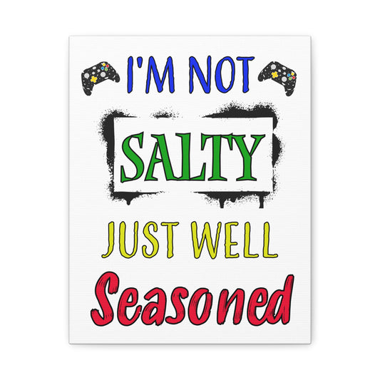 I'm Not Salty- Canvas Print