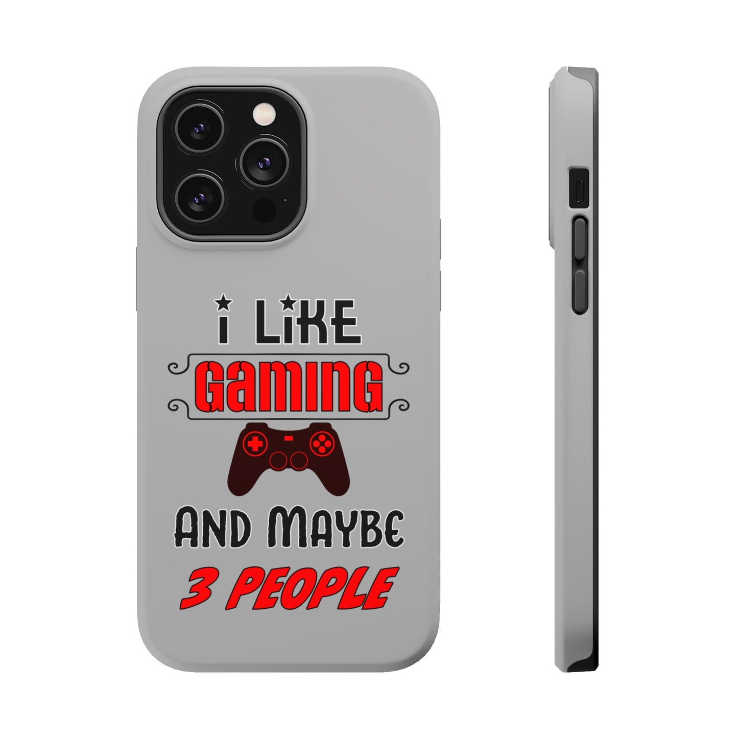 I Like Gaming And Maybe 3 People- Magnetic iPhone Case