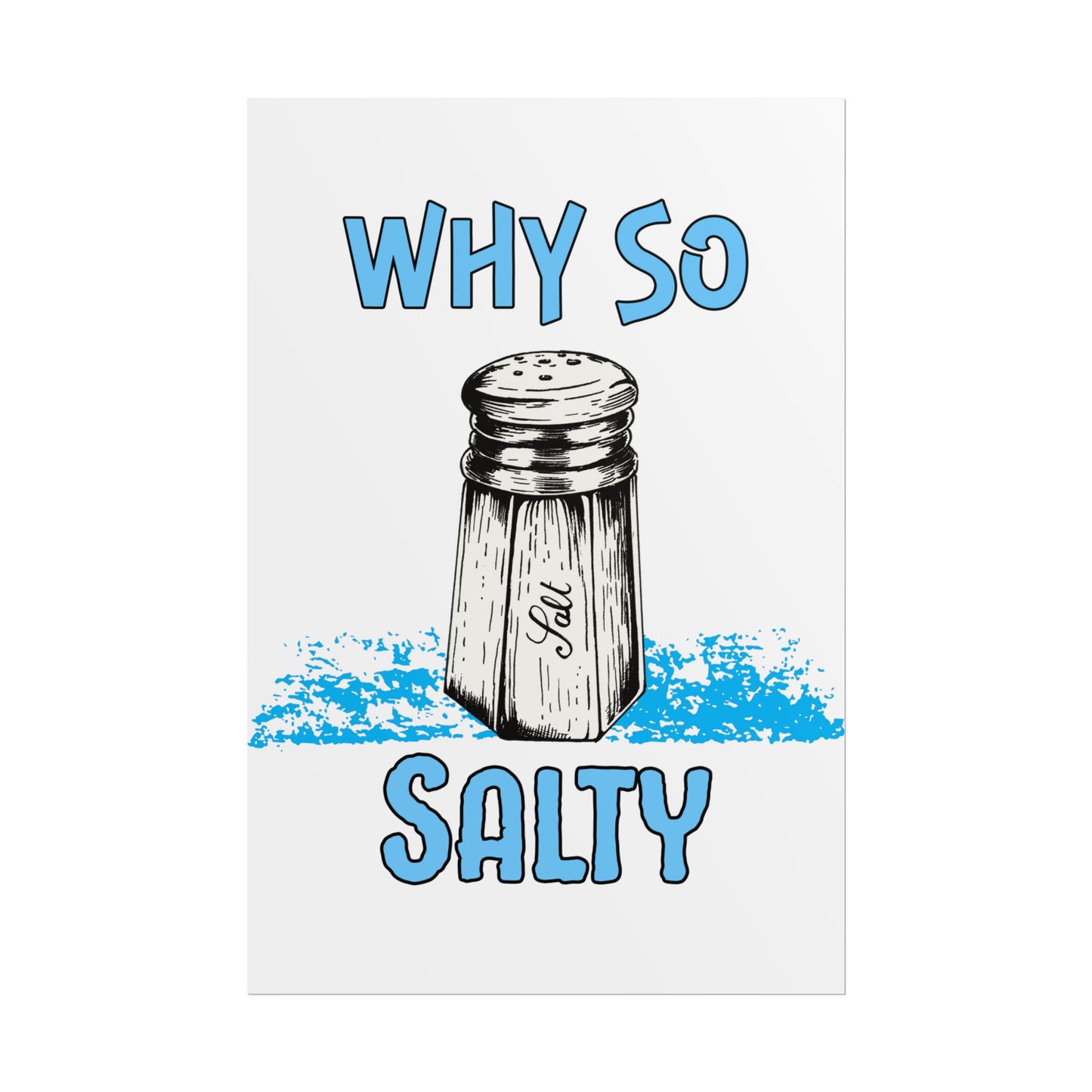 Why So Salty- Poster