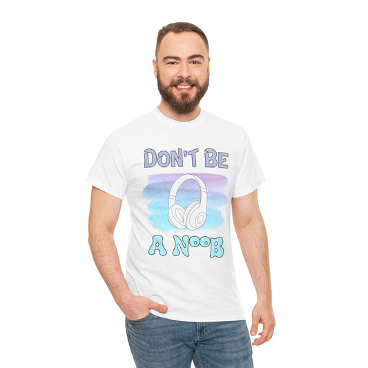 Don't Be A Noob Shirt- Men's T-Shirt