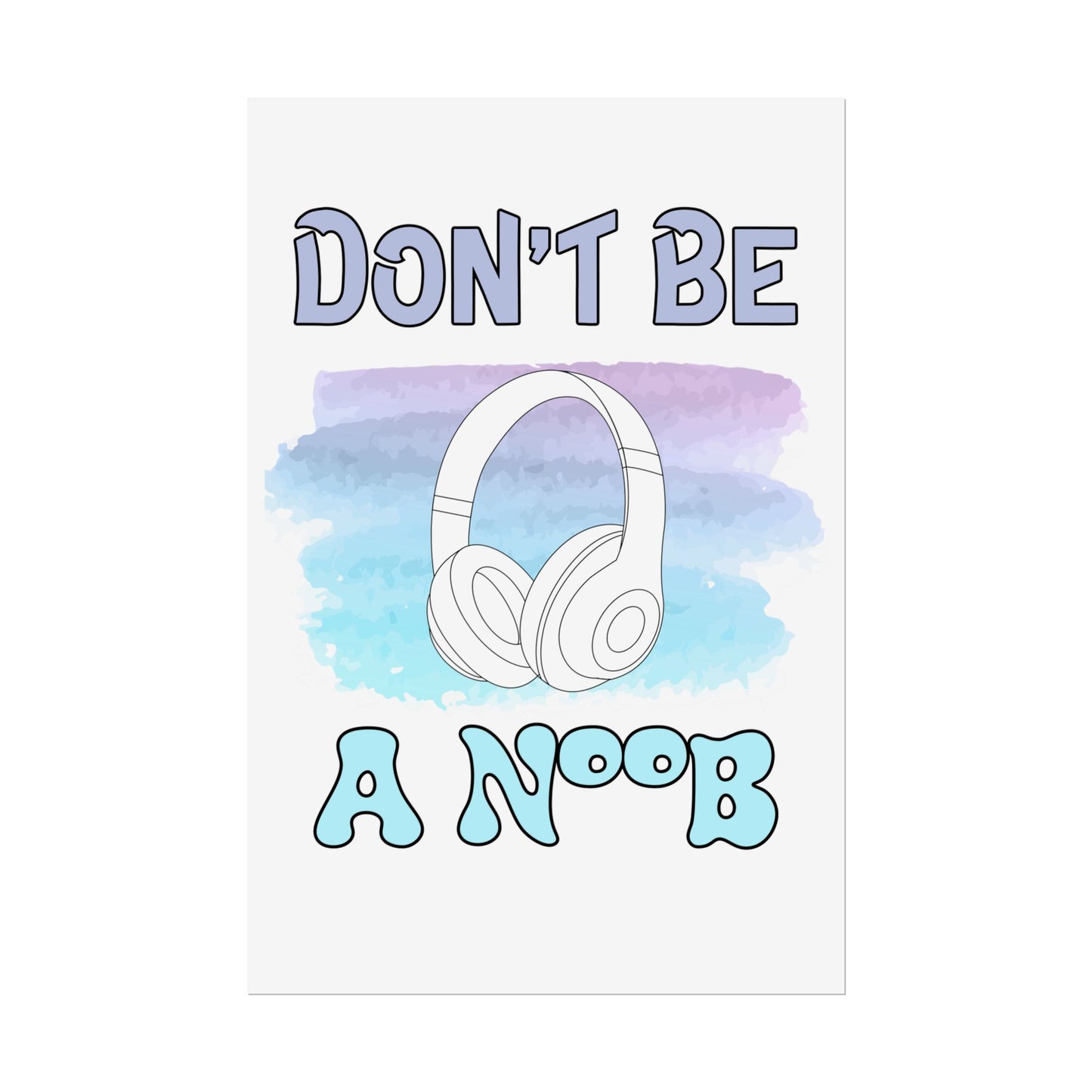 Don't Be A Noob- Poster