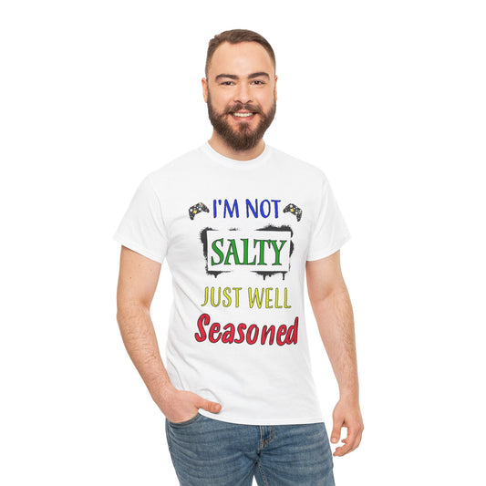 I'm Not Salty Just Well Seasoned- Men's T-Shirt