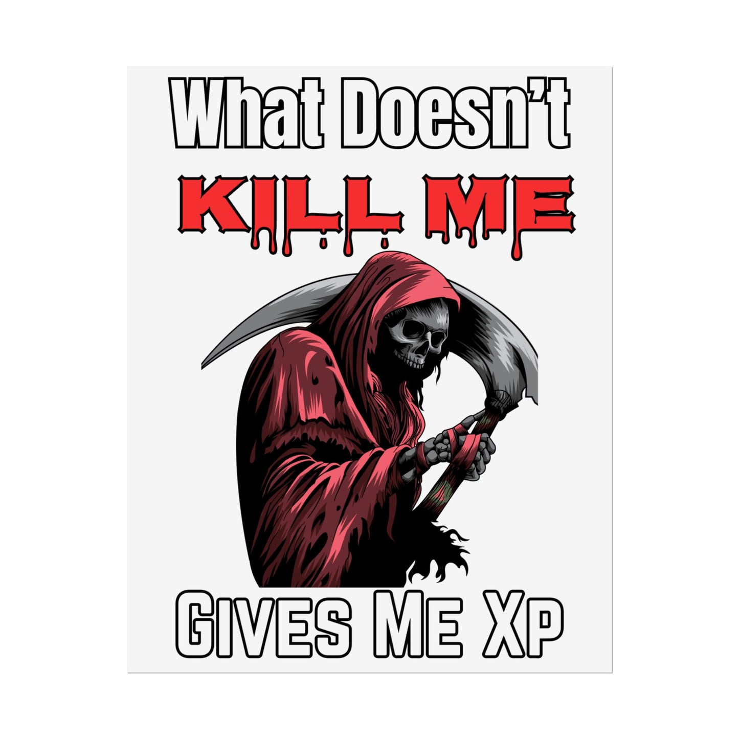 What Doesn't Kill Me Gives Me XP- Poster