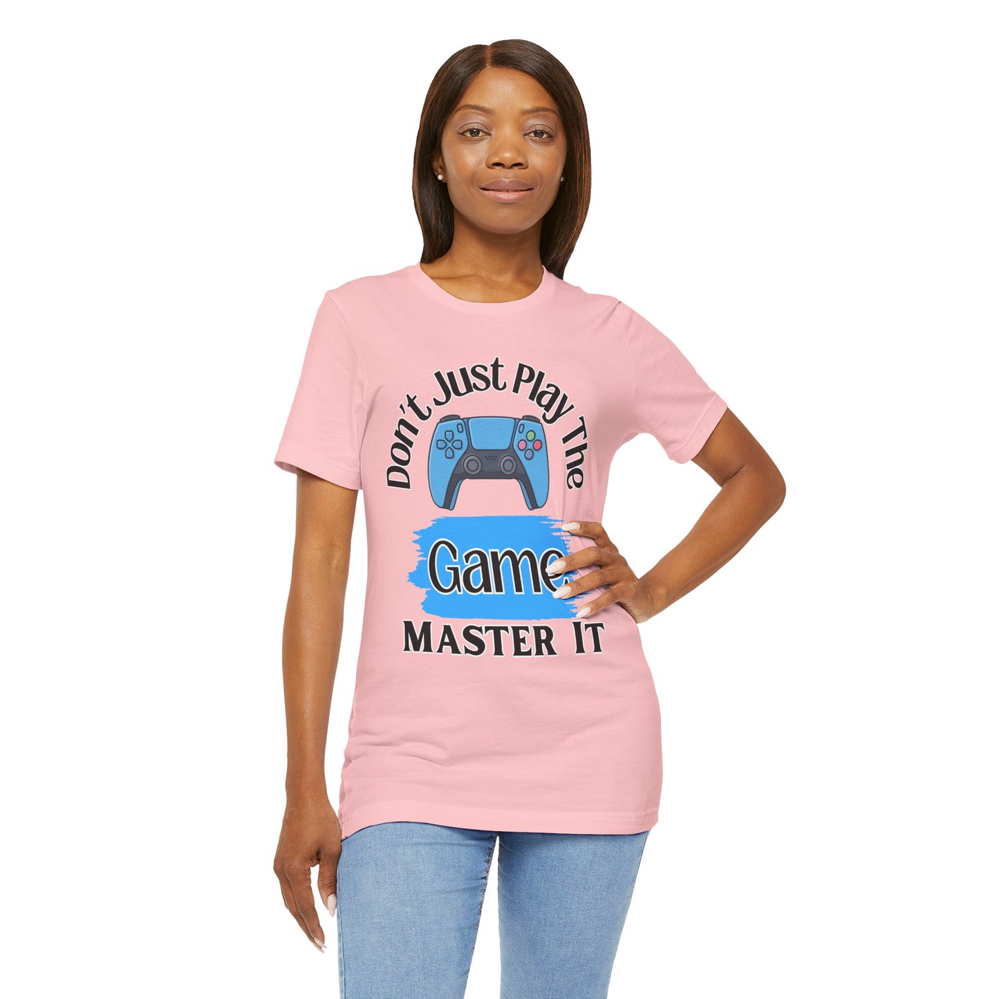 Don't Just Play The Game, Master It!- Women's T-Shirt