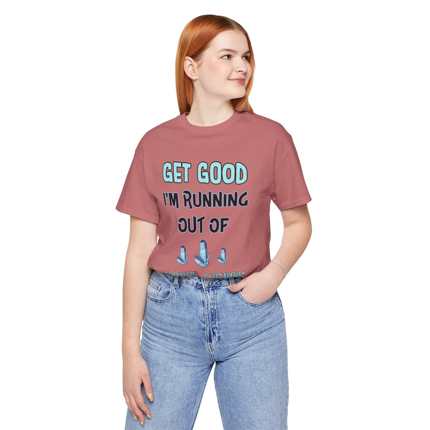 Get Good I'm Running Out of Soul Gems- Women's T-Shirt