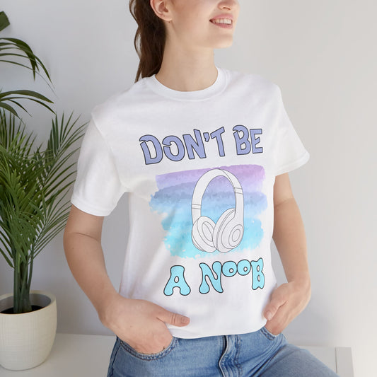 Don't Be a Noob- Women's T-Shirt