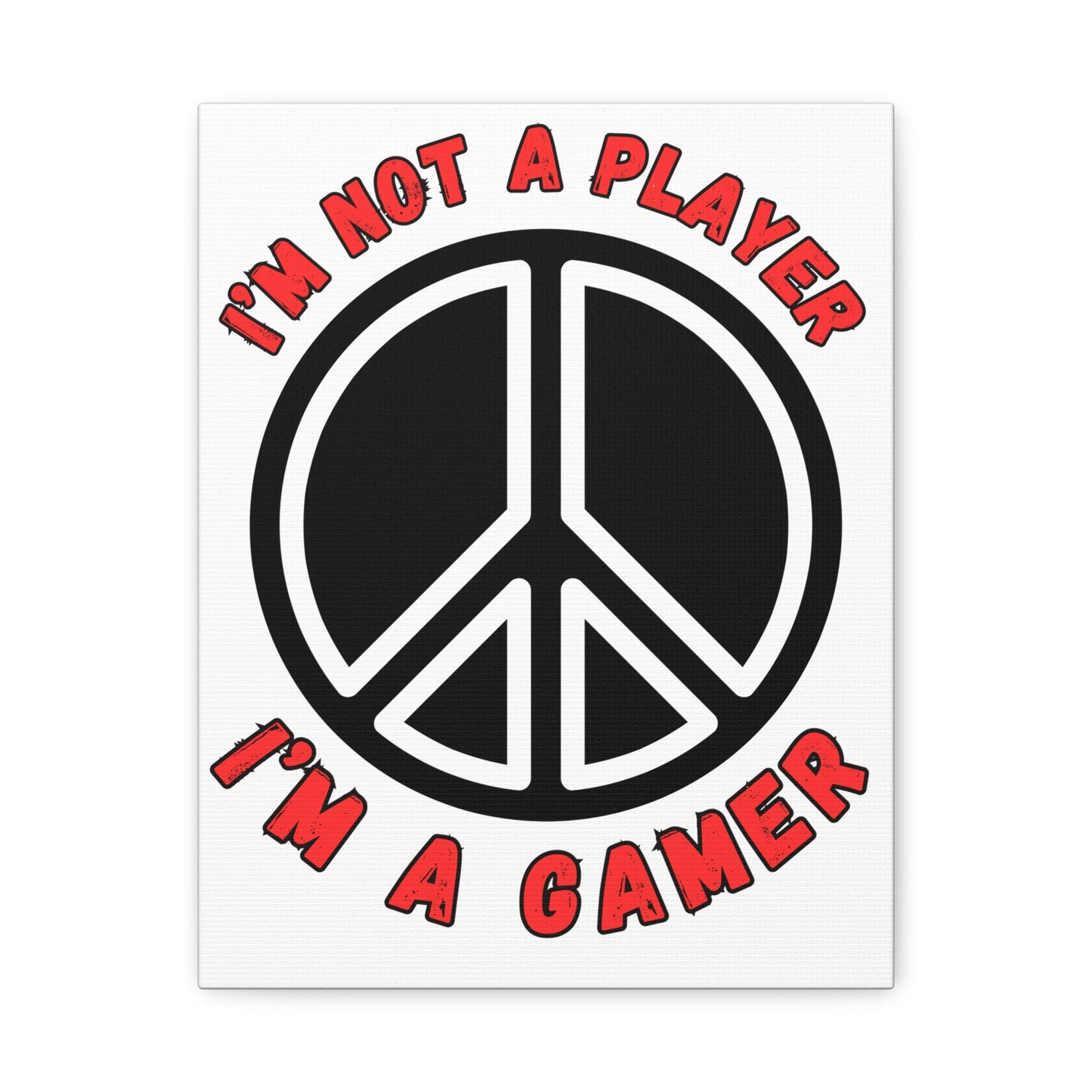 I'm Not a Player- Canvas Print