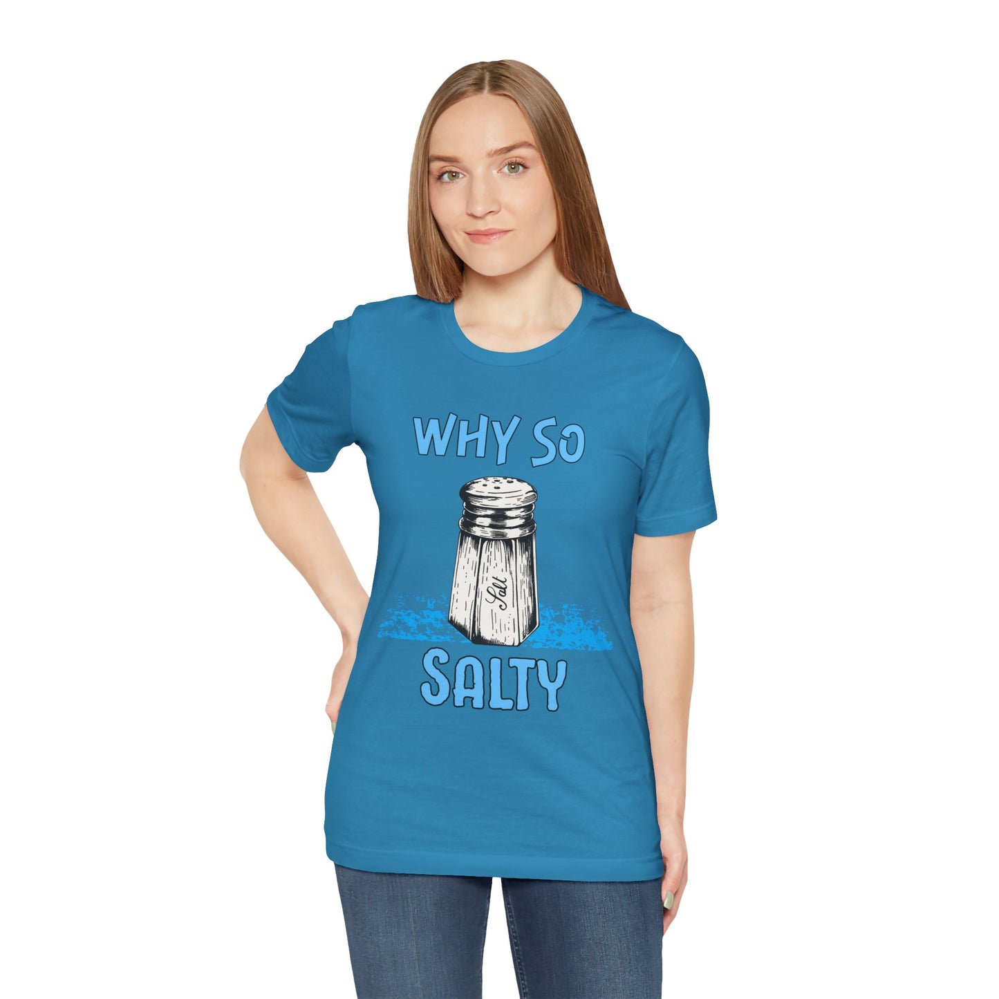 Why So Salty- Women's T-Shirt