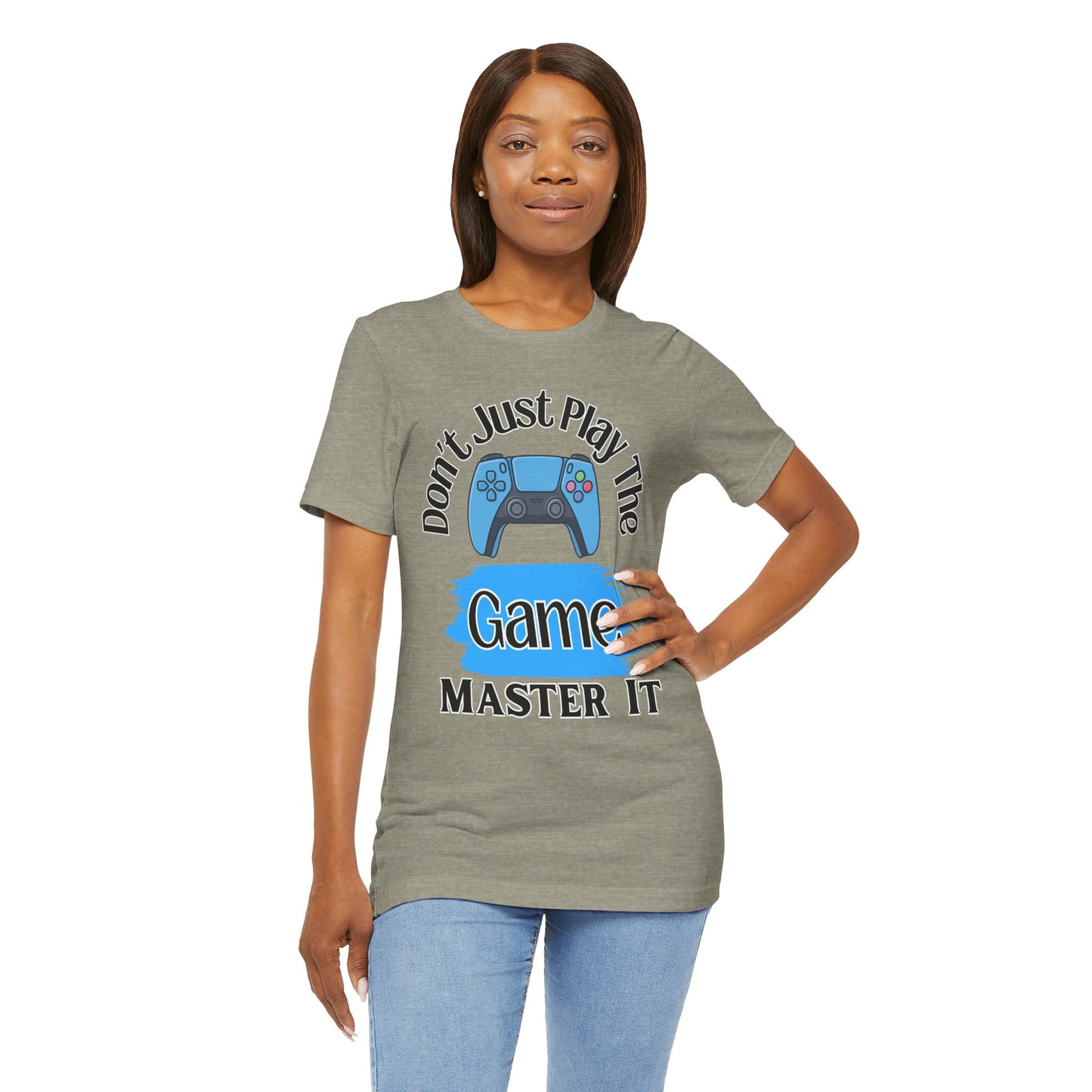 Don't Just Play The Game, Master It!- Women's T-Shirt