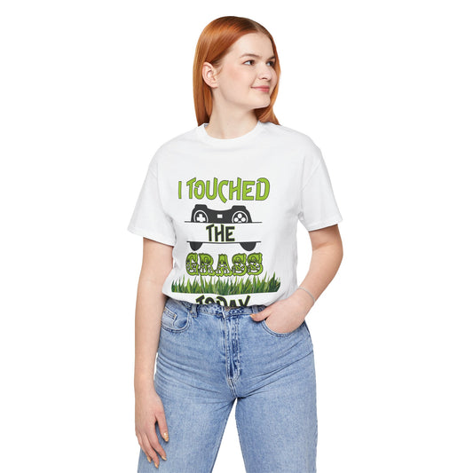 I Touched the Grass Today- Women's T-Shirt Tee, Fun Gaming