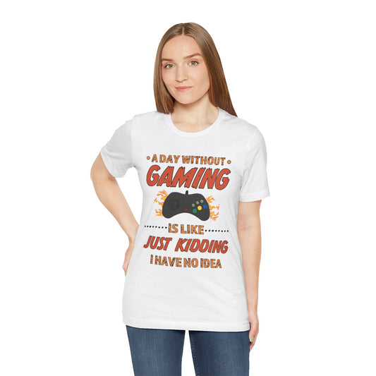 A Day Without Gaming- Women's T-Shirt