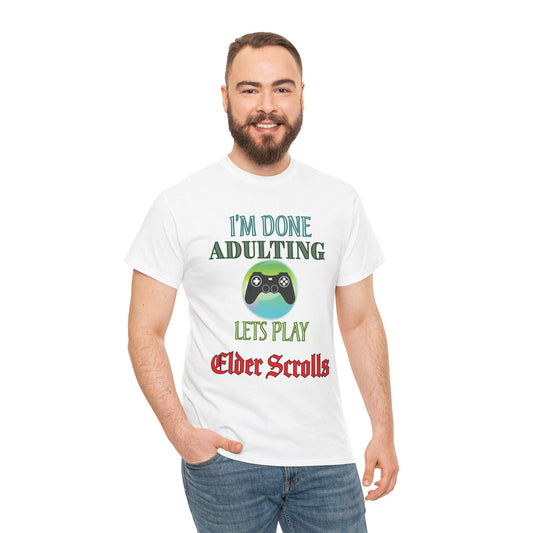 I'm Done Adulting, Let's Play Elder Scrolls- Men's T-Shirt