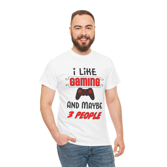 I Like Gaming and Maybe 3 People- Men's T-Shirt